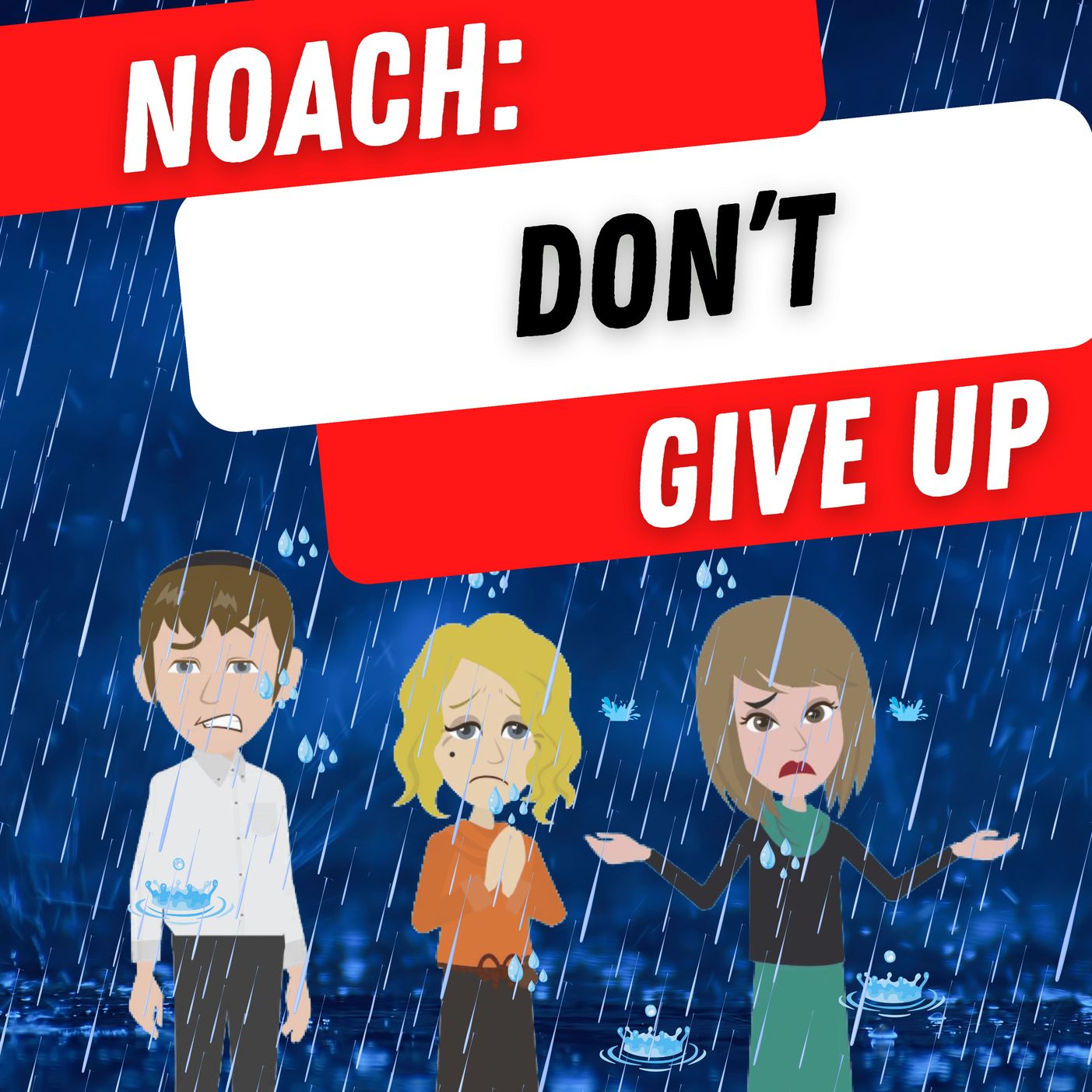 Parshas Noach: Don't Give Up