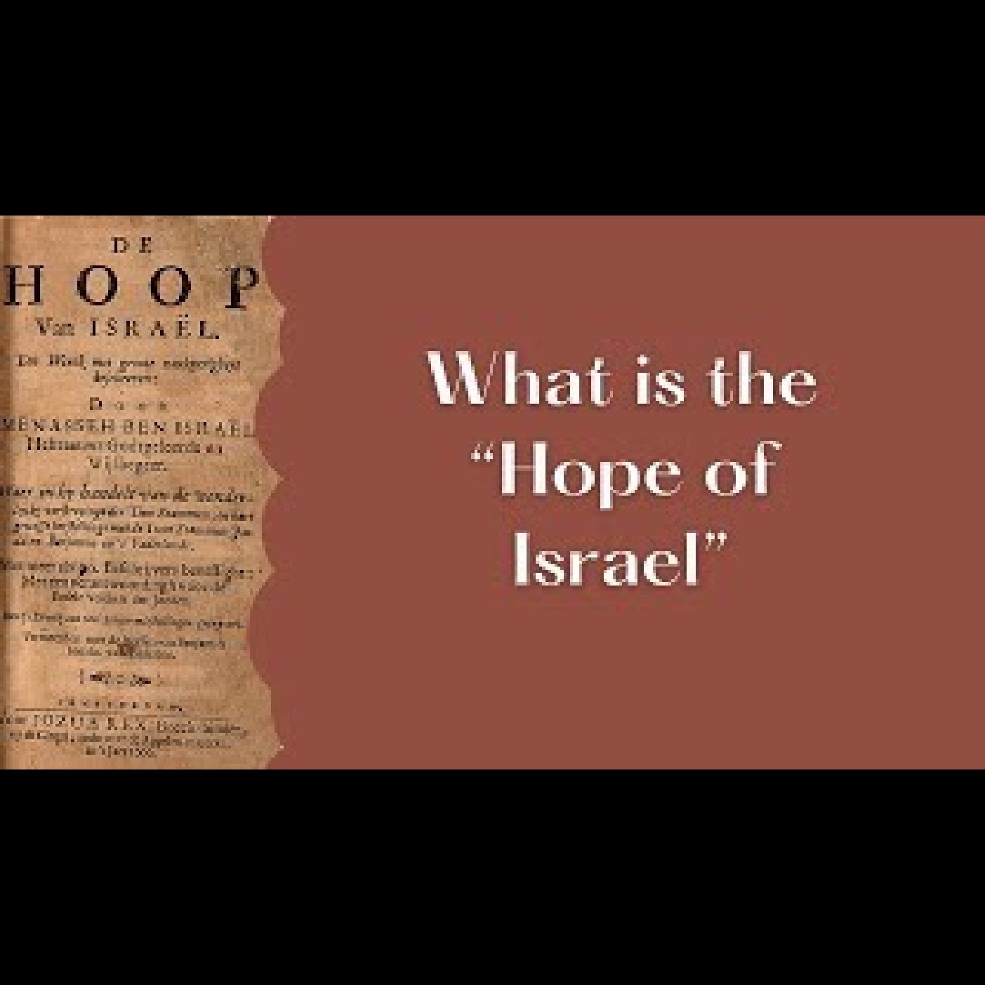 Menasseh ben Israel #6 - What is the Hope of Israel?