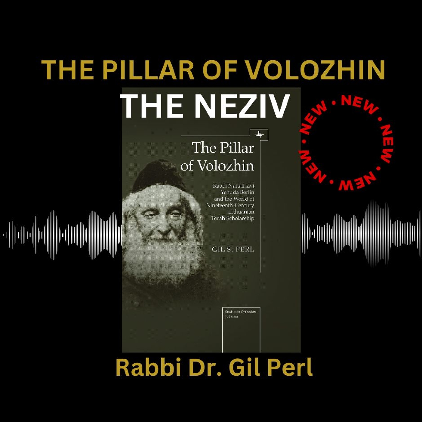 The Pillar of Volozhin - Rabbi Dr. Gil Perl