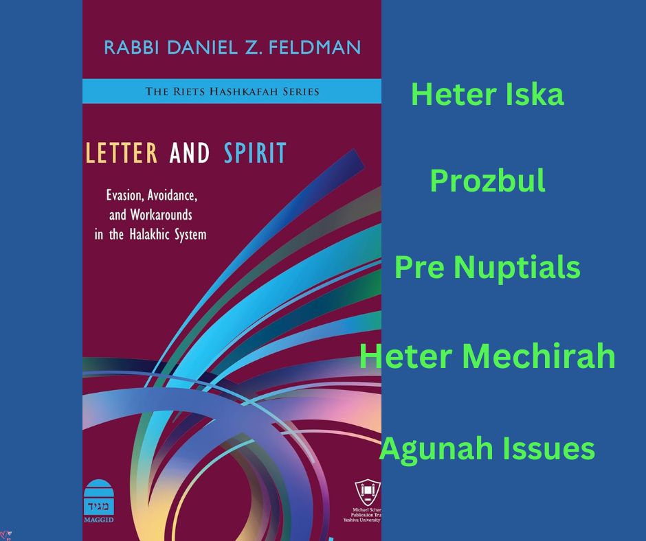Letter and Spirit: Evasion, Avoidance, and Workarounds in the Halakhic System - Rabbi Daniel Feldman