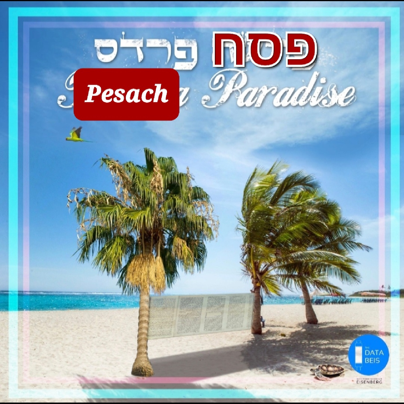 Pesach Paradise/פסח פרדס - Pesach: Why is it called 